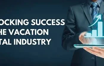 Unlocking Success: Vacation Rental Management Strategies